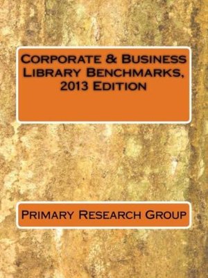 cover image of Corporate & Business Library Benchmarks, 2013 Edition